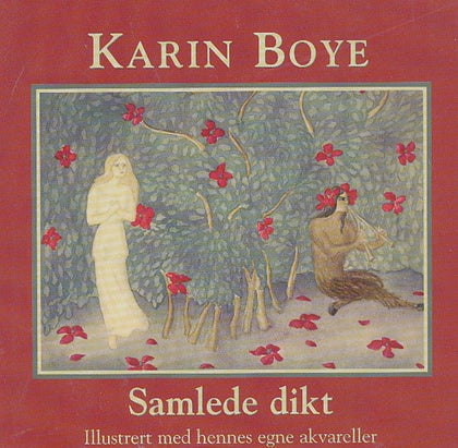 Samlede dikt : illustrert med hennes egne akvareller. Karin Boye