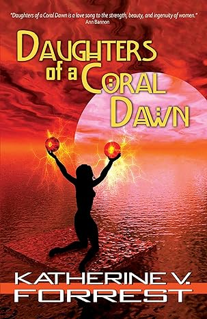 Daughters of a Coral Dawn. Katherine V. Forrest