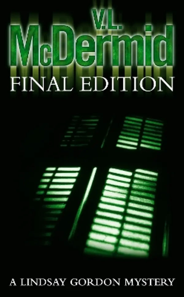 Final edition. Val McDermid