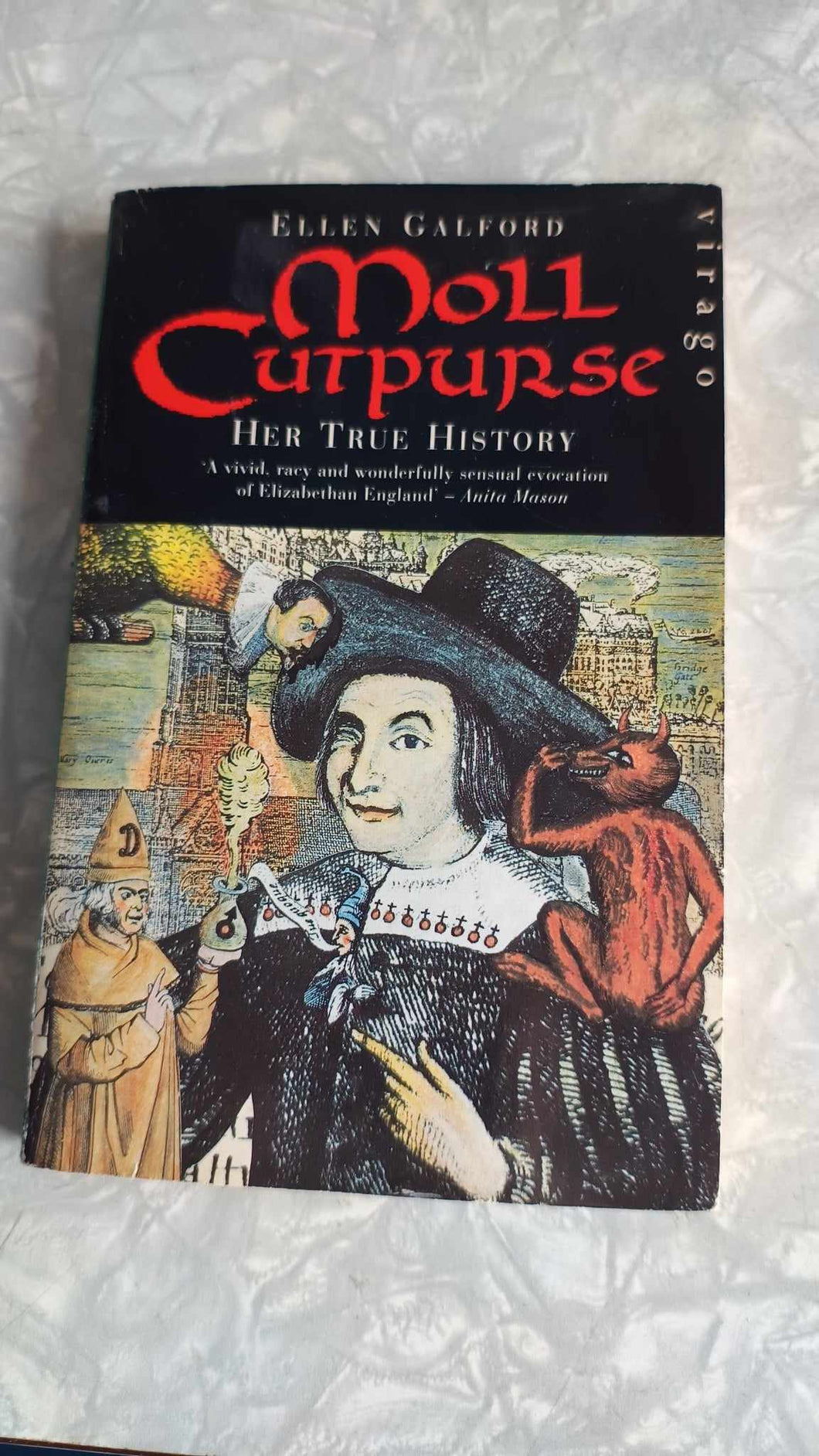 Moll Cutpurse : her true history. Ellen Galford