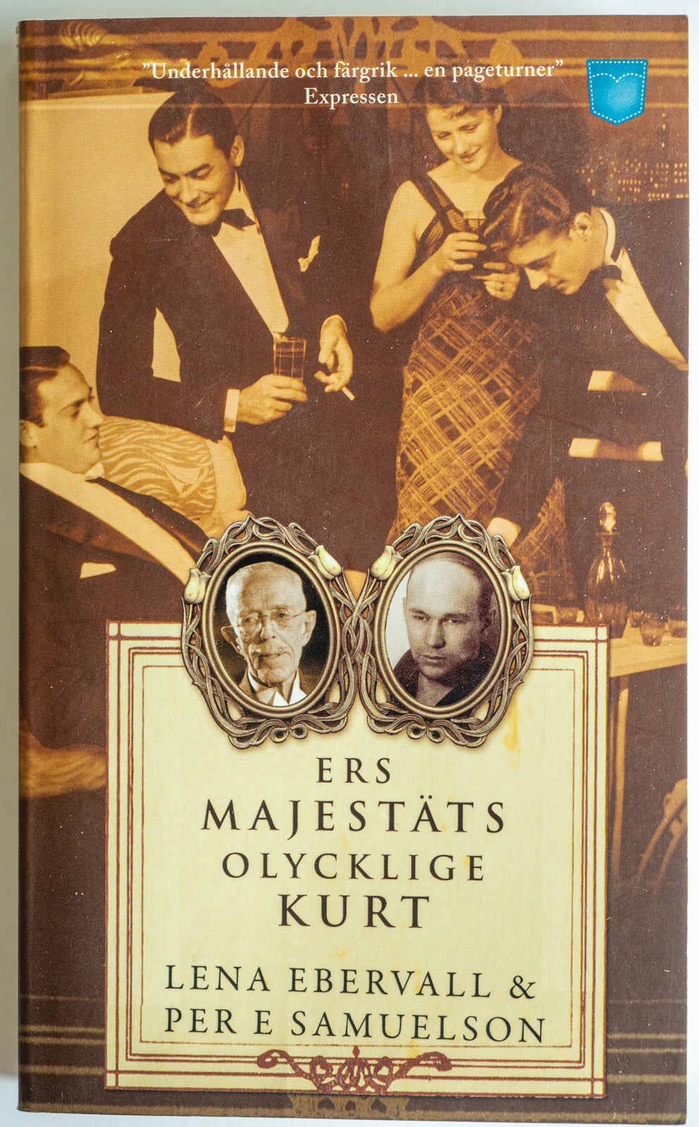 Ers Majestäts olycklige Kurt  : en roman med verklighetsbakgrund. Lena Ebervall & Per E. Samuelson