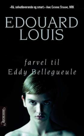 Farvel til Eddy Bellegueule. Edouard Louis