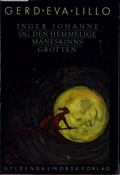 Inger-Johanne og den hemmelige måneskinnsgrotten. Gerd Eva Lillo