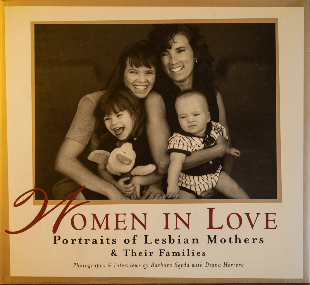 Women in love : Portraits of lesbian mothers &  their families.