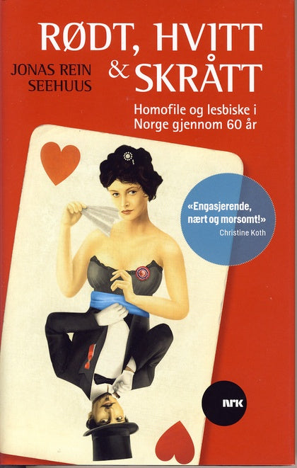 Rødt, hvitt og skrått _ homofile og lesbiske i Norge gjennom 60 år. Jonas Rein Seehuus